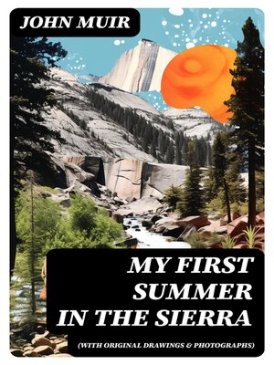 cover image of My First Summer in the Sierra (With Original Drawings & Photographs)